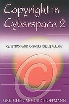 Copyright in cyberspace 2 : questions and answers for librarians