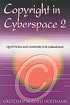 Copyright in cyberspace 2 : questions and answers for librarians