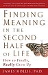 Finding meaning in the second half of life 著者： James Hollis