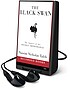 The black swan : the impact of the highly improbable 著者： Nassim Taleb