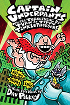 Captain Underpants and the terrifying return of Tippy Tinkletrousers : the ninth epic novel