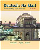 Deutsch, na klar! : an introductory German course