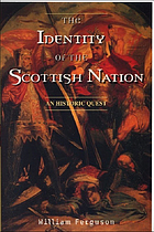 The identity of the Scottish nation : an historic quest