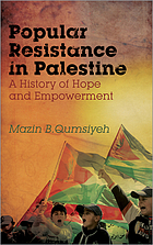Popular resistance in Palestine : a history of hope and empowerment