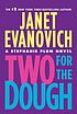 Two for the dough by Janet Evanovich
