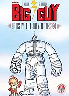 The big guy : and Rusty the boy robot