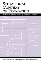 Situational context of education : a window into the world of bilingual learners