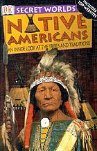 Native Americans : an inside look at the tribes and traditions
