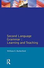 Second language grammar : learning and teaching