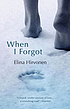 When I forgot 著者： Elina Hirvonen