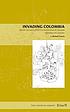 Invading Colombia : Spanish accounts of the Gonzalo Jiménez de Quesada expedition of conquest