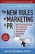 The new rules of marketing and PR : how to use news releases, blogs, podcasting, viral marketing and online media to reach buyers directly