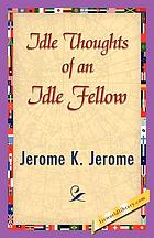 Idle Thoughts of an Idle Fellow.