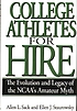 College athletes for hire : the evolution and legacy of the NCAA's amateur myth