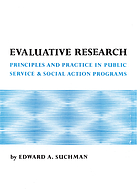 Evaluative research; principles and practice in public service & social action programs
