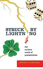 Struck by lightning : the curious world of probabilities