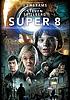 Super 8 by  Jeffrey Abrams 