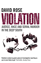 Violation : justice, race and serial murder in the Deep South