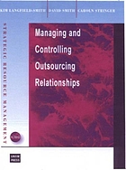 Managing the outsourcing relationship