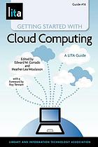 Getting started with cloud computing : a LITA guide
