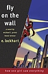 Fly on the wall : how one girl saw everything