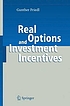 Real options and investment incentives by Gunther Friedl