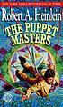 The puppet masters 著者： Robert A Heinlein