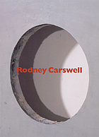 Rodney Carswell, selected works, 1975-1993 : the Renaissance Society at the University of Chicago, March 7-April 18, 1993.