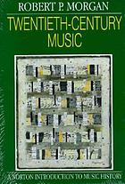 Twentieth-century music : a history of musical style in modern Europe and America