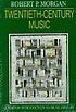 Twentieth-century music : a history of musical style in modern Europe and America