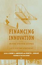 Financing innovation in the United States, 1870 to the present