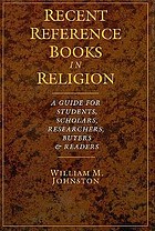 Recent reference books in religion : a guide for students, scholars, researchers, buyers & readers