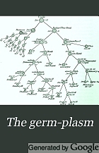 The germ-plasm; a theory of heredity.