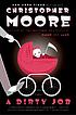 A dirty job by  Christopher Moore 