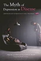 The myth of depression as disease : limitations and alternatives to drug treatment