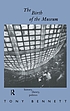 The birth of the museum : history, theory, politics 著者：  Tony Bennett 