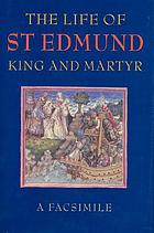 The life of St Edmund, King and martyr : John Lydgate's illustrated verse life presented to Henry VI : a facsimile of British Library MS Harley 2278