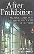 After Prohibition : an adult approach to drug policies in the 21st century