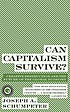 Can Capitalism survive? : creative destruction... von Joseph Alois Schumpeter