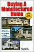 Buying a manufactured home : how to get the most... de Kevin Burnside