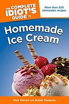 The complete idiot's guide to homemade ice cream