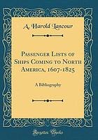 Passenger lists of ships coming to North America, 1607-1825; a bibliography.