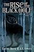 The rise of the Black Wolf by  Derek Benz 