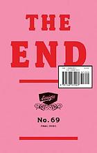 The end / designed and edited by Rudy VanderLans ; sixty-nine short stories edited by David Barringer.
