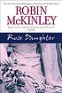 Rose daughter 著者：  Robin McKinley 