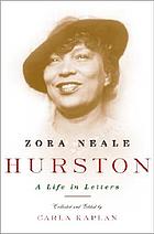 Zora Neale Hurston : a life in letters