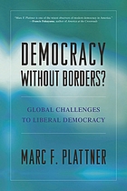 Democracy without borders? : global challenges to liberal democracy