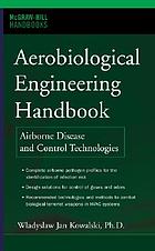 Aerobiological engineering handbook : a guide to airborne disease control technologies