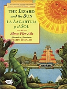 The lizard and the sun = la lagartija y el sol : a folktale in English and Spanish