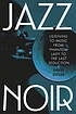 Jazz Noir : listening to music from Phantom Lady... por David Butler